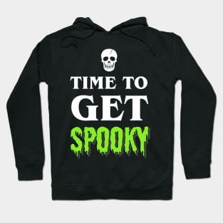 Time To Get Spooky Hoodie